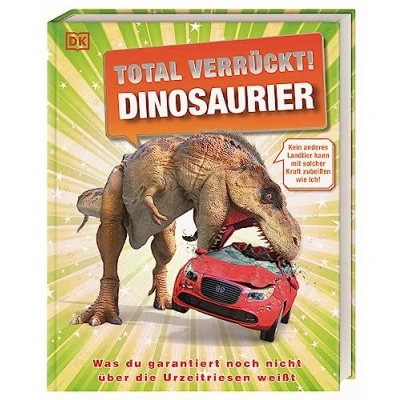 Abbildung von Total verrückt! Dinosaurier: Unglaubliche Fakten und verblüffende Rekorde aus der Welt Dinosaurier. Für Kinder ab 7 Jahren