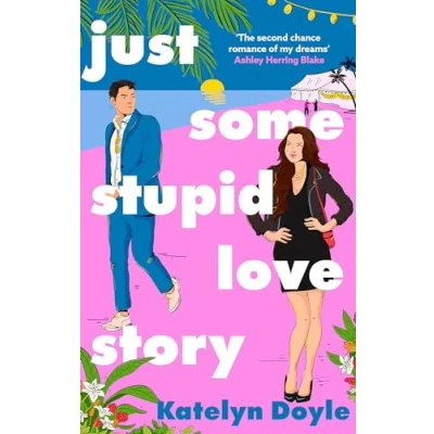Abbildung von Just Some Stupid Love Story: A sparkling opposites attract rom com!
