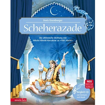 Abbildung von Scheherazade (Das musikalische Bilderbuch mit CD und zum Streamen): Die sinfonische Dichtung von Nikolai Rimski Korsakow zu »1001 Nacht«