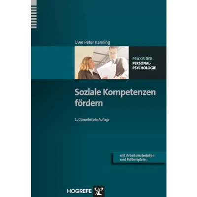 Abbildung von Soziale Kompetenzen fördern: Mit Arbeitsmaterialien und Fallbeispielen (Praxis der Personalpsychologie)