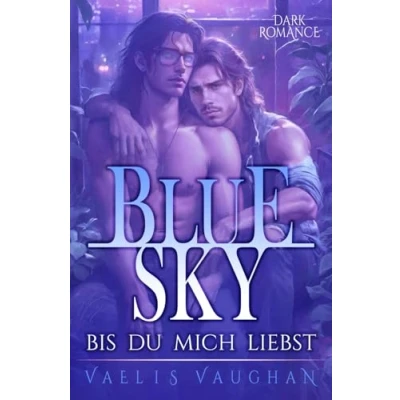 Abbildung von Blue Sky Bis du mich liebst: Gay Dark Romance