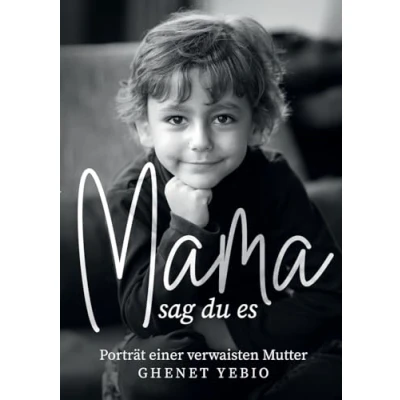 Abbildung von Mama, sag du es: Porträt einer verwaisten Mutter