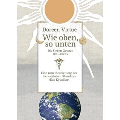Abbildung von Wie oben, so unten: Die Sieben Gesetze des Lebens