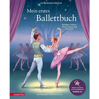 Abbildung von Mein erstes Ballettbuch: Berühmte Ballette zum Träumen und Mittanzen