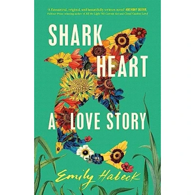 Abbildung von Shark Heart: &#039;A fantastical, original and beautifully written novel&#039; ANTHONY DOERR