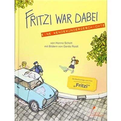 Abbildung von Fritzi war dabei. Eine Wendewundergeschichte (gebundene Ausgabe): Das Kinderbuch zu Friedlicher Revolution und Mauerfall Buchvorlage zum Film ... zur KiKa Serie &quot;Fritzi Sophie&quot;