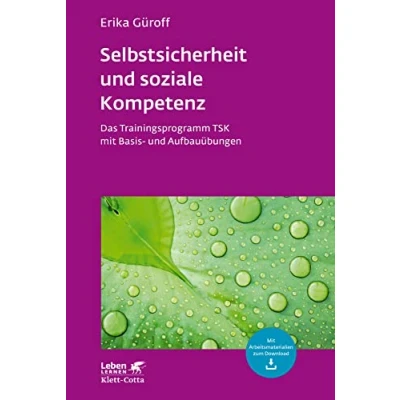 Abbildung von Selbstsicherheit und soziale Kompetenz (Leben Lernen, Bd. 284): Das Trainingsprogramm mit Basis Aufbauübungen