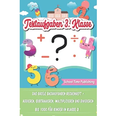 Abbildung von Textaufgaben 3. Klasse: Das große Sachaufgaben Rechenheft Addieren, Subtrahieren, Multiplizieren und Dividieren bis 1000 für Kinder in Klasse 3