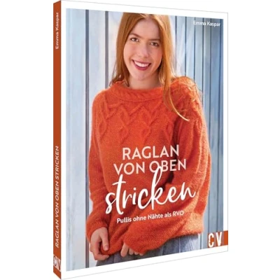 Abbildung von Strickbuch Raglan von oben stricken: Pullover ohne Nähte als RVO. 20 Strickanleitungen für hübsche Strick Pullover, Jacken und mehr