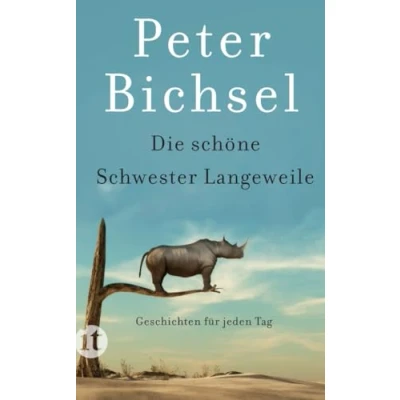 Abbildung von Die schöne Schwester Langeweile: Geschichten für jeden Tag