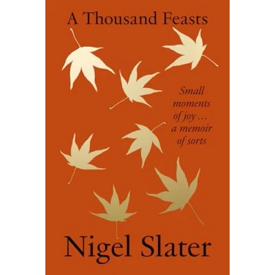 Abbildung von a Thousand Feasts: joyful new memoir on the pleasures of food, travel and gardening