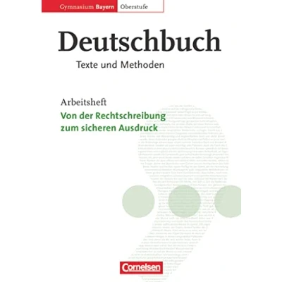Abbildung von 11./12. Jahrgangsstufe Von der Rechtschreibung zum sicheren Ausdruck: Arbeitsheft (Deutschbuch Oberstufe: Gymnasium Bayern)
