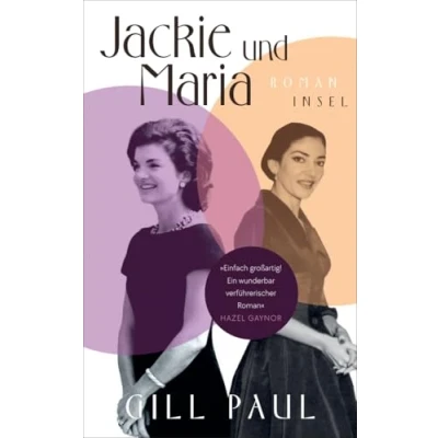 Abbildung von Jackie und Maria: Roman Ein faszinierender über Kennedy Maria Callas