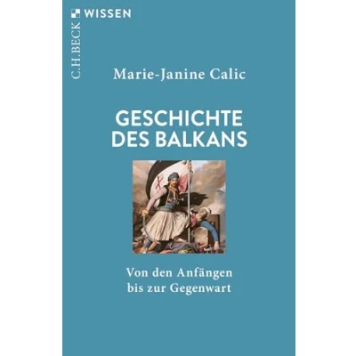 Abbildung von Geschichte des Balkans: Von den Anfängen bis zur Gegenwart (Beck&#039;sche Reihe)