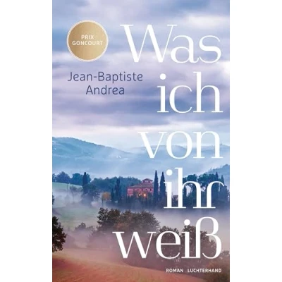 Abbildung von Was ich von ihr weiß: Roman Ausgezeichnet mit dem Prix Goncourt