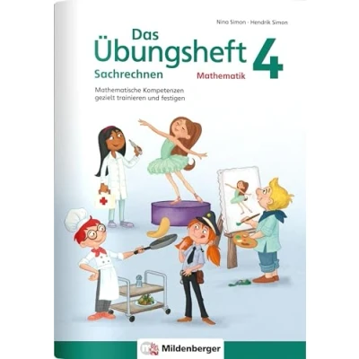 Abbildung von Das Übungsheft Sachrechnen Mathematik 4: Mathematische Kompetenzen gezielt trainieren und festigen