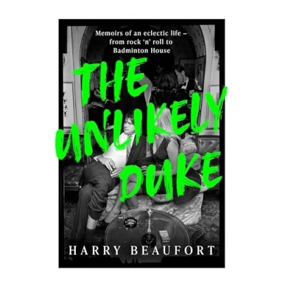Abbildung von The Unlikely Duke: Memoirs of an eclectic life from rock &#039;n&#039; roll to Badminton House