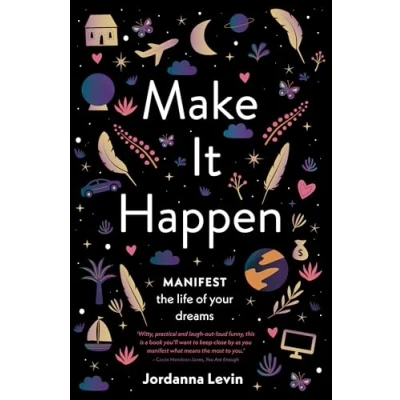 Abbildung von Make It Happen: Manifest the Life of Your Dreams