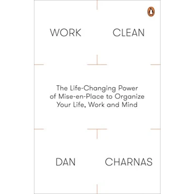 Abbildung von Work Clean: The Life Changing Power of Mise En Place to Organize Your Life, and Mind