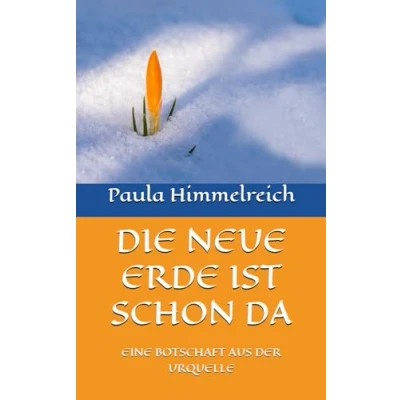 Abbildung von DIE NEUE ERDE IST SCHON DA: EINE BOTSCHAFT AUS DER URQUELLE