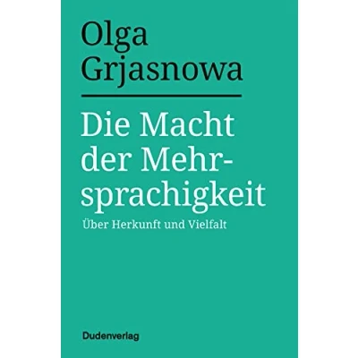 Abbildung von Die Macht der Mehrsprachigkeit: Über Herkunft und Vielfalt (Duden Sachbuch)
