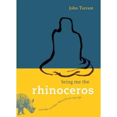 Abbildung von Bring Me the Rhinoceros: And Other Zen Koans That Will Save Your Life