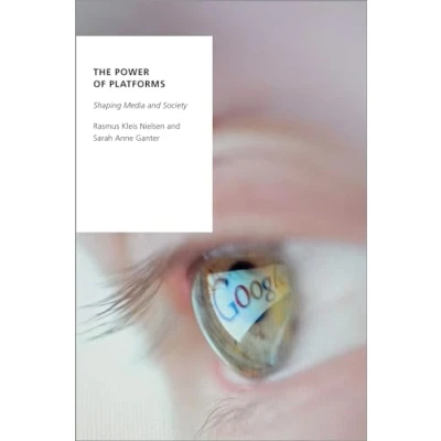 Abbildung von The Power of Platforms: Shaping Media and Society (Oxford Studies in Digital Politics)