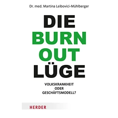 Abbildung von Die Burnout Lüge: Volkskrankheit oder Geschäftsmodell? (HERDER spektrum)