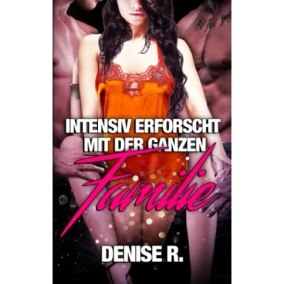 Abbildung von Intensiv erforscht mit der ganzen FAMILIE (Hart und Nass Erotische Kurzgeschichten)