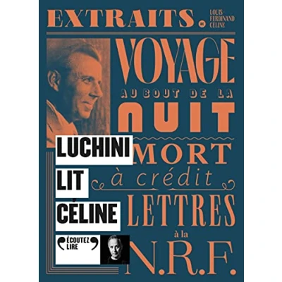 Abbildung von Luchini lit Céline: Voyage au bout de la nuit, Mort à crédit, Lettres NRF