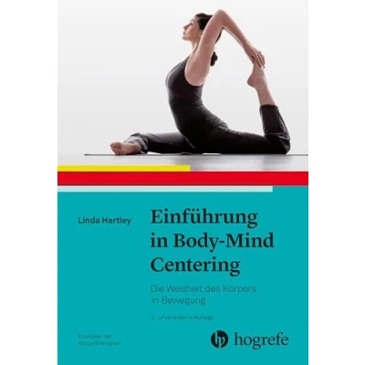 Abbildung von Einführung in BodyMind Centering: Die Weisheit des Körpers Bewegung