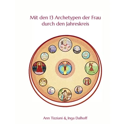 Abbildung von Mit den 13 Archetypen der Frau durch Jahreskreis