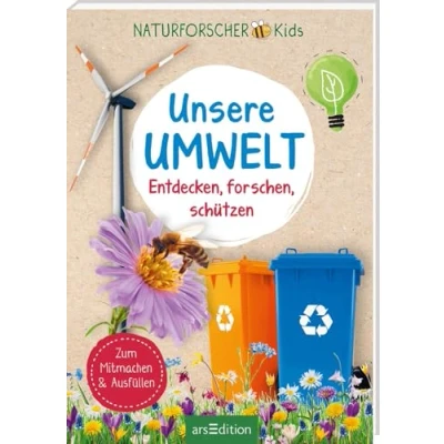 Abbildung von Naturforscher Kids Unsere Umwelt: Entdecken, forschen, schützen Ein Umwelt und Naturführer ab 8 Jahren