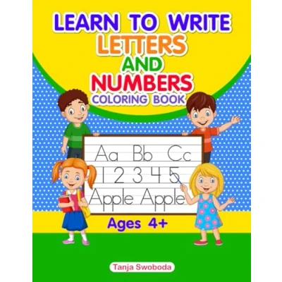 Abbildung von Learn To Write Letters And Numbers Coloring Book: Alphabet For Tracing, Writing Capital Small Letters, Words ... Ages 4+ Preschool Kindergarten