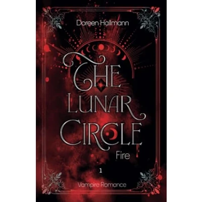 Abbildung von The Lunar Circle: Fire Urban Fantasy Vampire Romance (Band 1)
