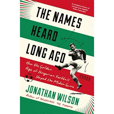 Abbildung von the Names Heard Long Ago: Shortlisted for Football Book of Year, Sports Awards