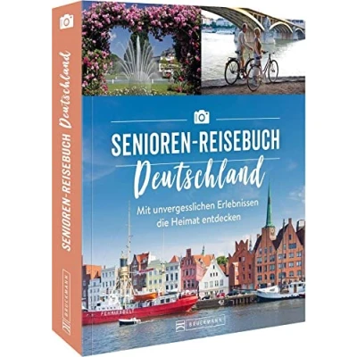 Abbildung von Senioren Reiseführer Deutschland Das Reisebuch Deutschland: Mit unvergesslichen Erlebnissen die Heimat entdecken: ... (Senioren Reiseführer) (für Senioren)