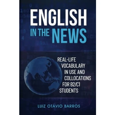 Abbildung von English in the News: Real life Vocabulary Use and Collocations for B2/C1 Students