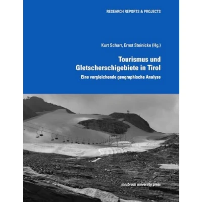Abbildung von Tourismus und Gletscherschigebiete in Tirol: Eine vergleichende geographische Analyse