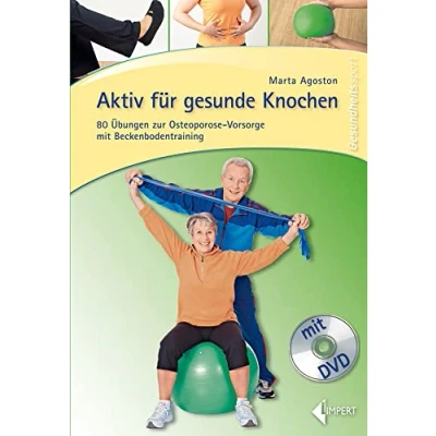 Abbildung von Aktiv für gesunde Knochen: 80 Übungen zur Osteoporose Vorsorge mit Beckenbodentraining