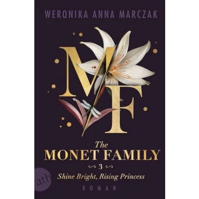 Abbildung von The Monet Family Shine Bright, Rising Princess: Roman Limitiert: gestalteter Buchschnitt exklusiv in der 1. Auflage (Family of Secrets, Band 3)