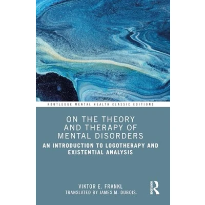 Abbildung von On the Theory and Therapy of Mental Disorders: An Introduction to Logotherapy Existential Analysis (Routledge Health Classic Editions)