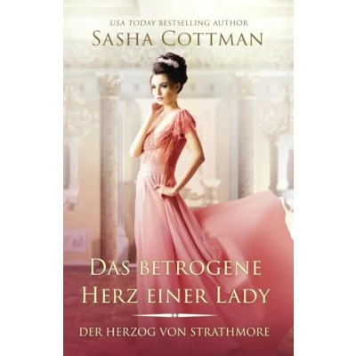 Abbildung von Das betrogene Herz einer Lady: Historischer Liebesroman (Der Herzog von Strathmore, Band 8)