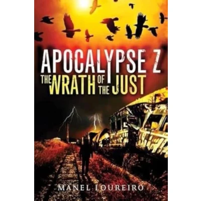 Abbildung von the Wrath of Just (Apocalypse Z, 3, Band 3)
