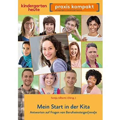 Abbildung von Mein Start in der Kita. Antworten auf Fragen von Berufseinsteiger(inne)n: kindergarten heute praxis kompakt