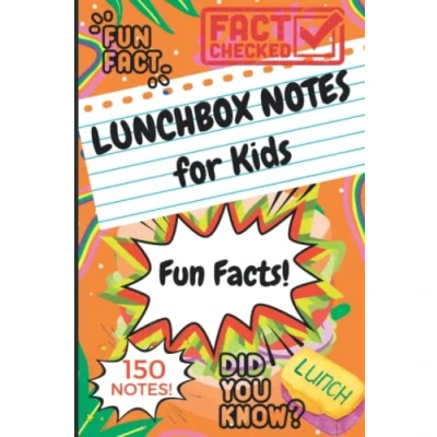 Abbildung von Lunchbox Notes for Kids: 150 Fun Facts Lunch Box Notes, Give Your Children an Interesting Happy Lunch!
