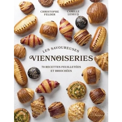 Abbildung von Les Savoureuses viennoiseries des pâtissiers: 60 recettes feuilletées et briochées