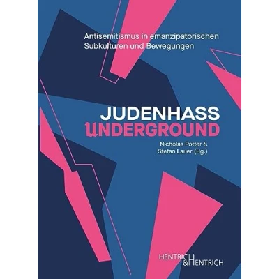 Abbildung von Judenhass Underground: Antisemitismus in emanzipatorischen Subkulturen und Bewegungen