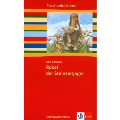 Abbildung von Rokal der Steinzeitjäger: Klasse 5/6: 5./6. Schuljahr. Texte &amp; Materialien (Taschenbücherei. Materialien)