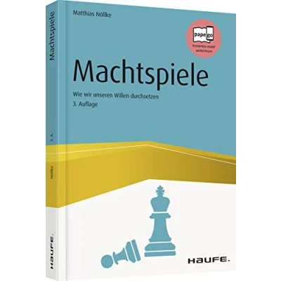 Abbildung von Machtspiele: Wie wir unseren Willen durchsetzen (Haufe Fachbuch)